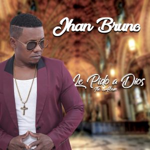 Jhan Bruno – Le Pido A Dios